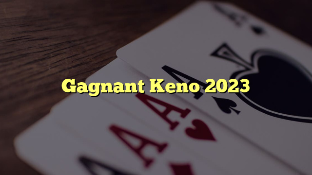 Gagnant Keno 2023