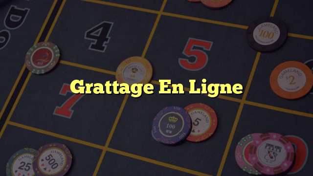 Grattage En Ligne