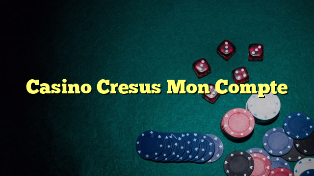 Casino Cresus Mon Compte