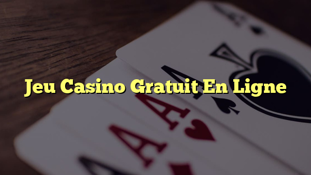 Jeu Casino Gratuit En Ligne