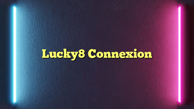 Lucky8 Connexion