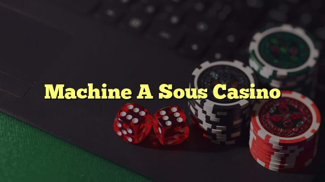 Machine A Sous Casino