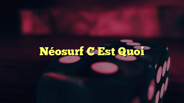 Néosurf C Est Quoi