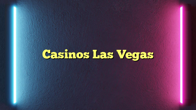 Casinos Las Vegas