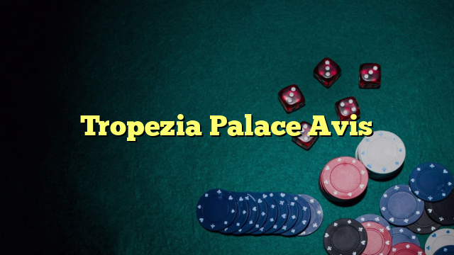 Tropezia Palace Avis