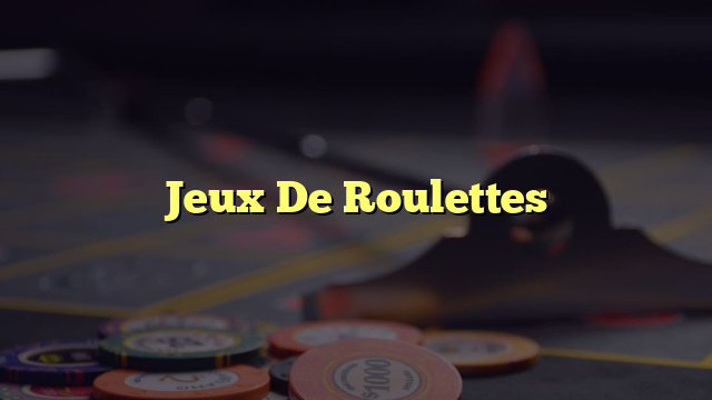 Jeux De Roulettes