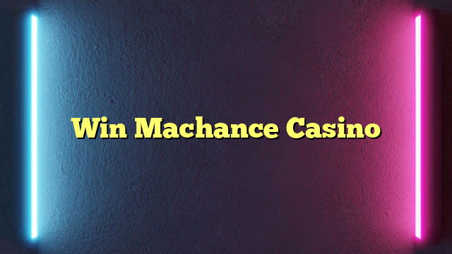 Win Machance Casino