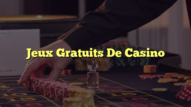 Jeux Gratuits De Casino