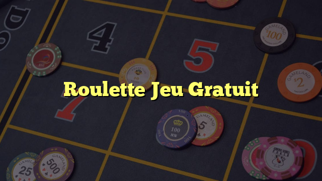 Roulette Jeu Gratuit