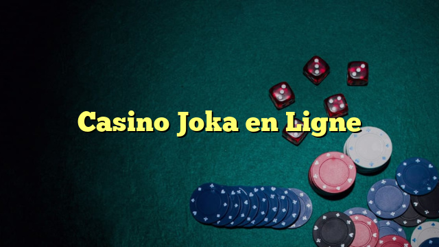 Casino Joka en Ligne