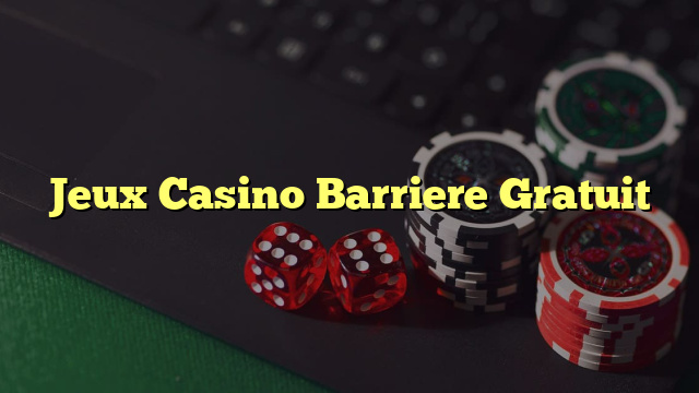 Jeux Casino Barriere Gratuit