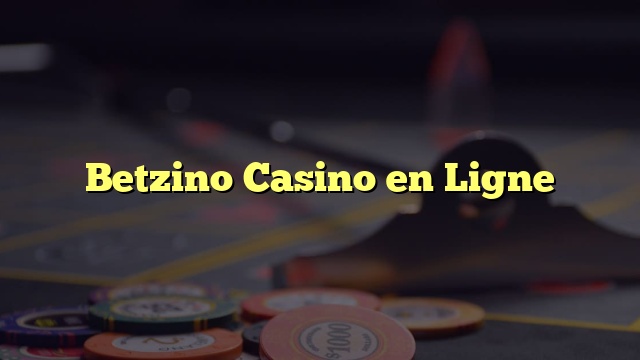 Betzino Casino en Ligne